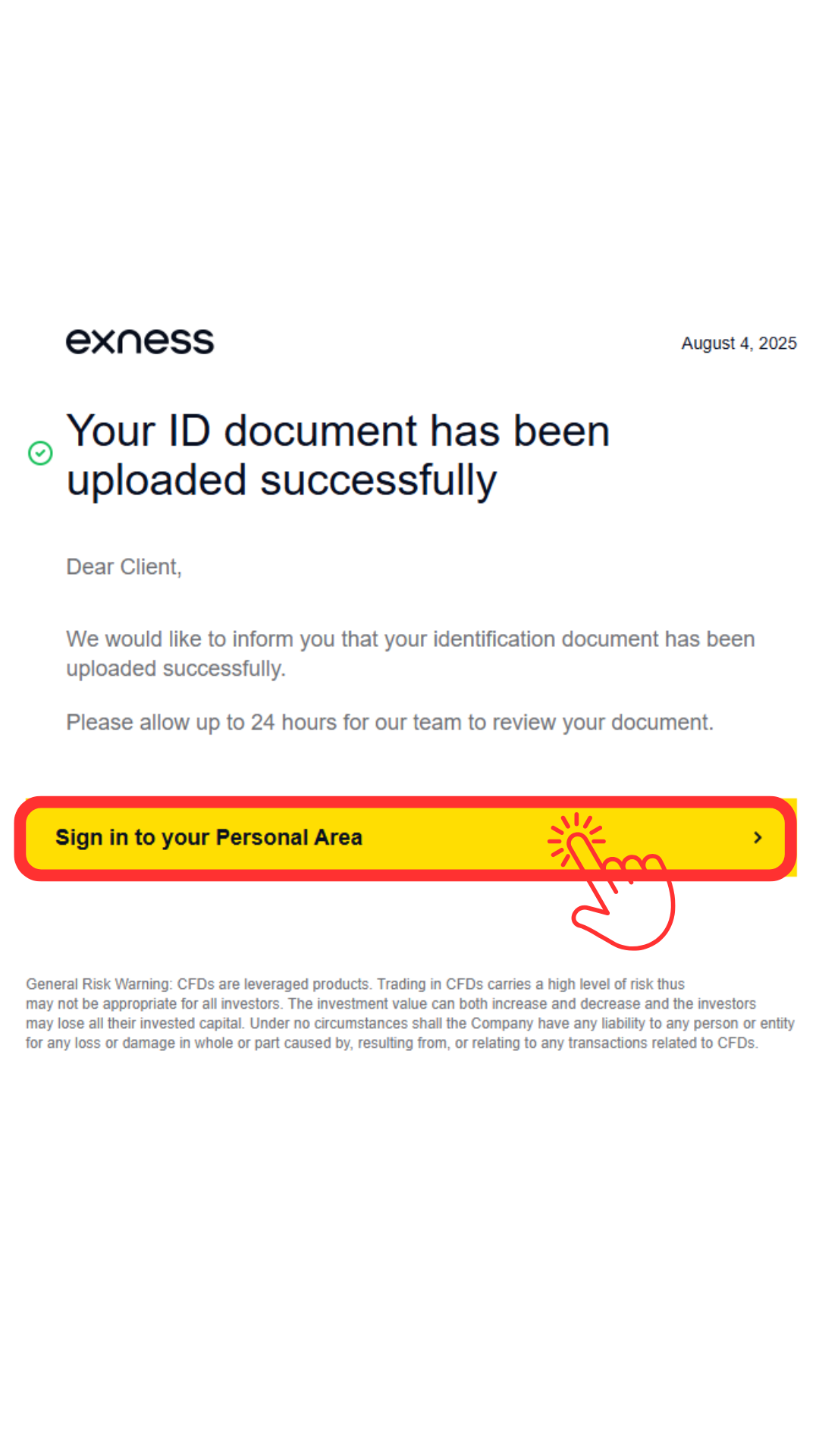 Receive an email confirming the completion of identity verification for your Exness account opening